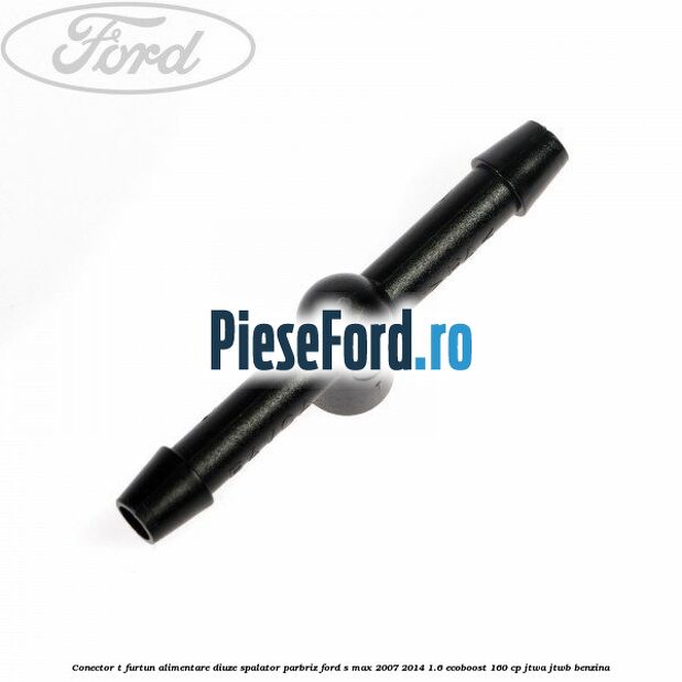 Conector T furtun alimentare diuze spalator parbriz Ford S-Max 2007-2014 1.6 EcoBoost 160 cp JTWA, JTWB benzina