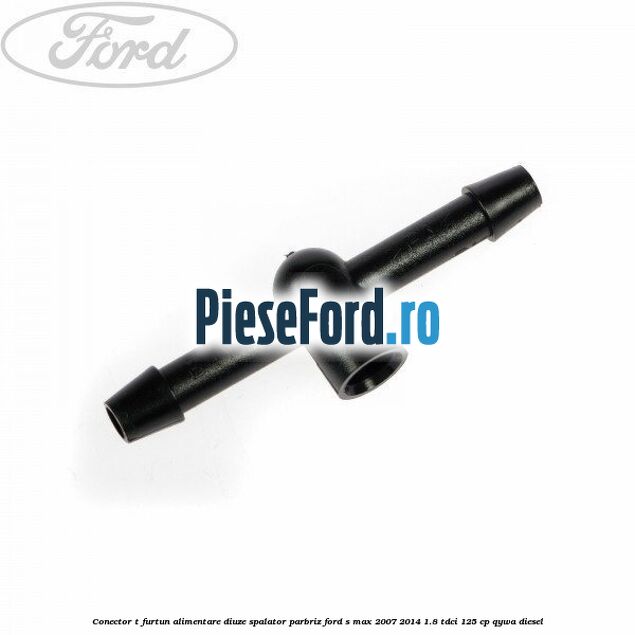 Conector T furtun alimentare diuze spalator parbriz Ford S-Max 2007-2014 1.8 TDCi 125 cp