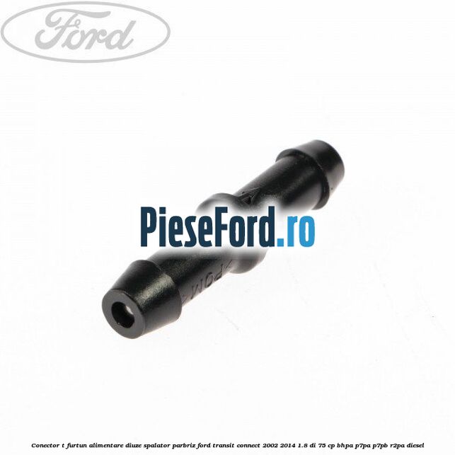 Conector T furtun alimentare diuze spalator parbriz Ford Transit Connect 2002-2014 1.8 Di 75 cp BHPA, P7PA, P7PB, R2PA diesel