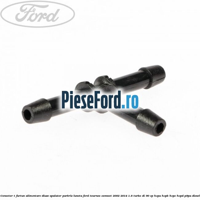 Conector T furtun alimentare diuze spalator parbriz luneta Ford Tourneo Connect 2002-2014 1.8 Turbo Di 90 cp HCPA, HCPB, HCPC, HCPD, P9PA diesel