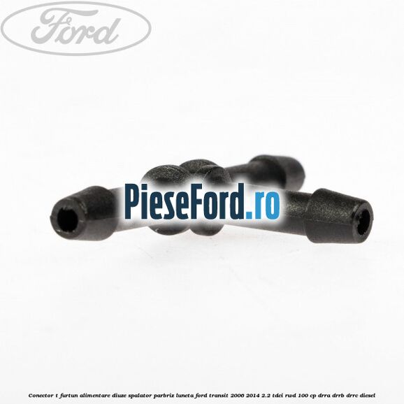Conector T furtun alimentare diuze spalator parbriz luneta Ford Transit 2006-2014 2.2 TDCi RWD 100 cp DRRA, DRRB, DRRC diesel