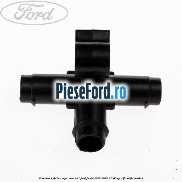 Conector T furtun separator ulei Ford Fiesta 2005-2008 1.3 69 cp A9JA, A9JB benzina