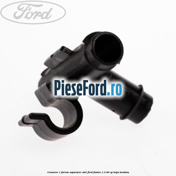 Conector T furtun separator ulei Ford Fusion 1.3 60 cp Conector T furtun separator ulei Ford Fusion 1.3 60 cp BAJA benzina