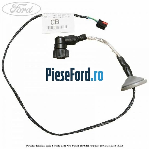 Conector tahograf cutie 6 trepte MT82 Ford Transit 2006-2014 3.2 TDCi 200 cp SAFA, SAFB diesel