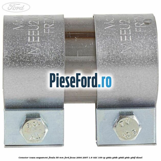 Conector teava esapament finala 55 MM Ford Focus 2004-2007 1.6 TDCi 109 cp G8DA, G8DB, G8DD, G8DE, G8DF diesel