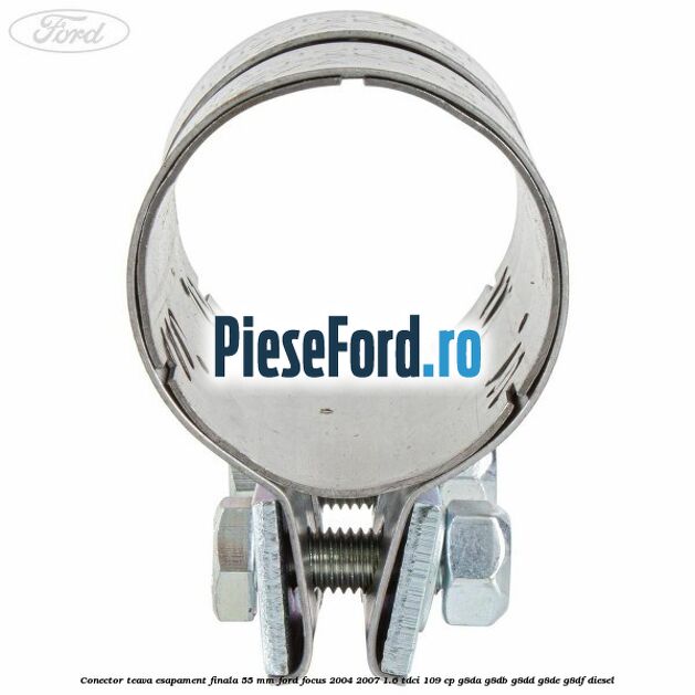 Conector teava esapament finala 55 MM Ford Focus 2004-2007 1.6 TDCi 109 cp G8DA, G8DB, G8DD, G8DE, G8DF diesel