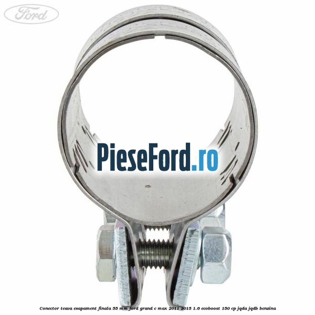 Conector teava esapament finala 55 MM Ford Grand C-Max 2011-2015 1.6 EcoBoost 150 cp JQDA, JQDB benzina