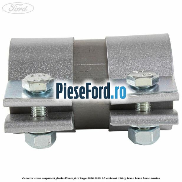 Conector teava esapament finala 55 MM Ford Kuga 2016-2018 1.5 EcoBoost 120 cp BNMA, BNMB, BNMC benzina