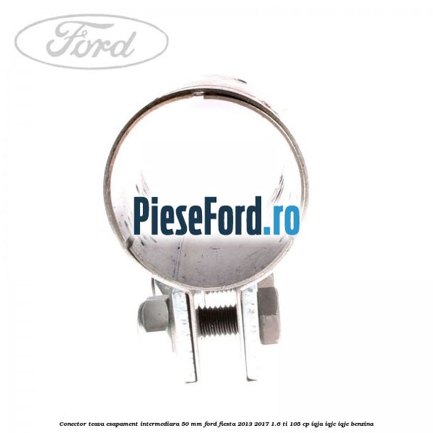 Conector teava esapament intermediara 50 MM Ford Fiesta 2013-2017 1.6 Ti 105 cp IQJA, IQJC, IQJE benzina