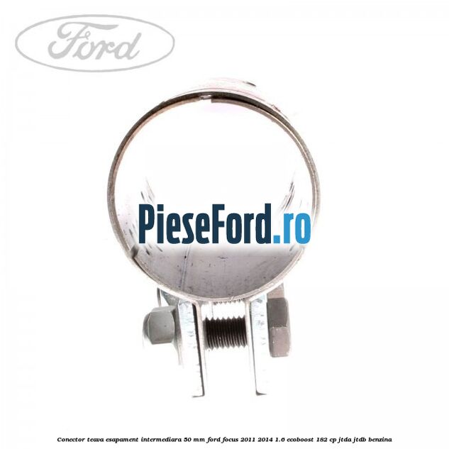 Conector teava esapament intermediara 50 MM Ford Focus 2011-2014 1.6 EcoBoost 182 cp Conector teava esapament intermediara 50 MM Ford Focus 2011-2014 1.6 EcoBoost 182 cp JTDA, JTDB benzina
