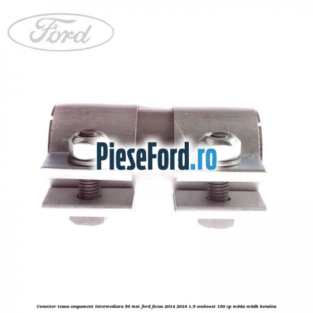 Conector teava esapament intermediara 50 MM Ford Focus 2014-2018 1.5 EcoBoost 150 cp M8DA, M8DB benzina