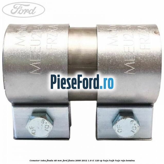 Conector toba finala 48 mm Ford Fiesta 2008-2012 1.6 Ti 120 cp HXJA, HXJB, HXJE, RVJA benzina