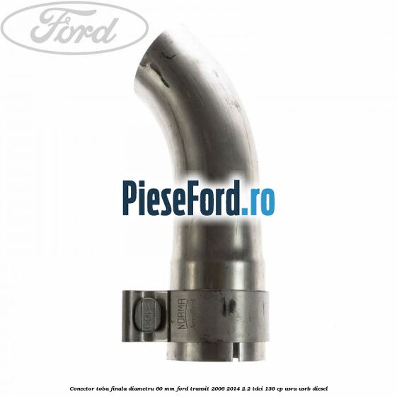 Conector toba finala diametru 60 mm Ford Transit 2006-2014 2.2 TDCi 136 cp USRA, USRB diesel