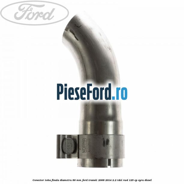 Conector toba finala diametru 60 mm Ford Transit 2006-2014 2.2 TDCi RWD 125 cp CYRA diesel