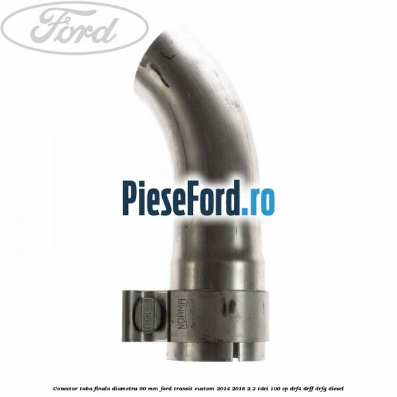 Conector toba finala diametru 60 mm Ford Transit Custom 2014-2018 2.2 TDCi 100 cp DRF4, DRFF, DRFG diesel