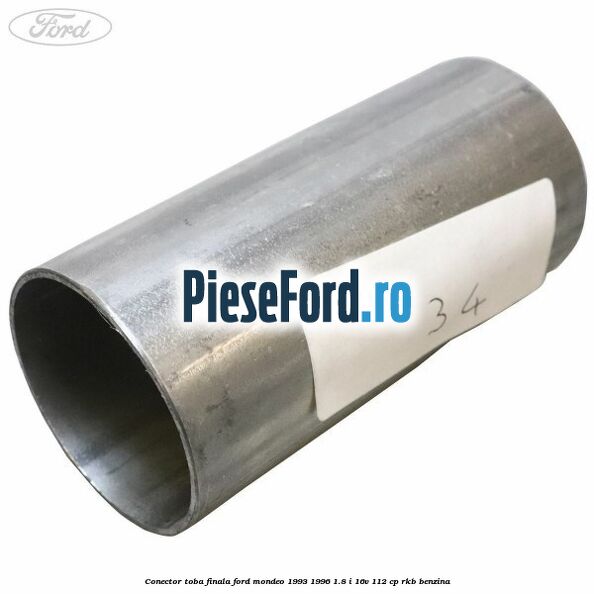 Conector toba finala Ford Mondeo 1993-1996 1.8 i 16V 112 cp RKB benzina
