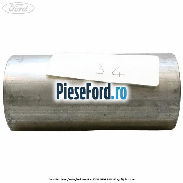 Conector toba finala Ford Mondeo 1996-2000 1.6 i 90 cp L1J benzina