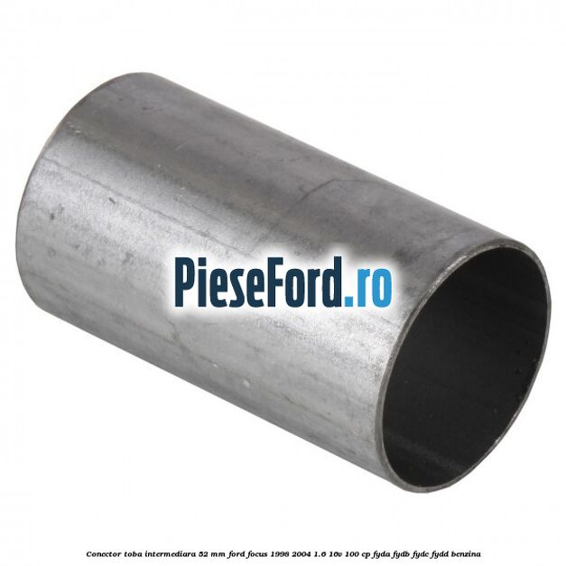Conector toba intermediara 52 mm Ford Focus 1998-2004 1.6 16V 100 cp FYDA, FYDB, FYDC, FYDD benzina