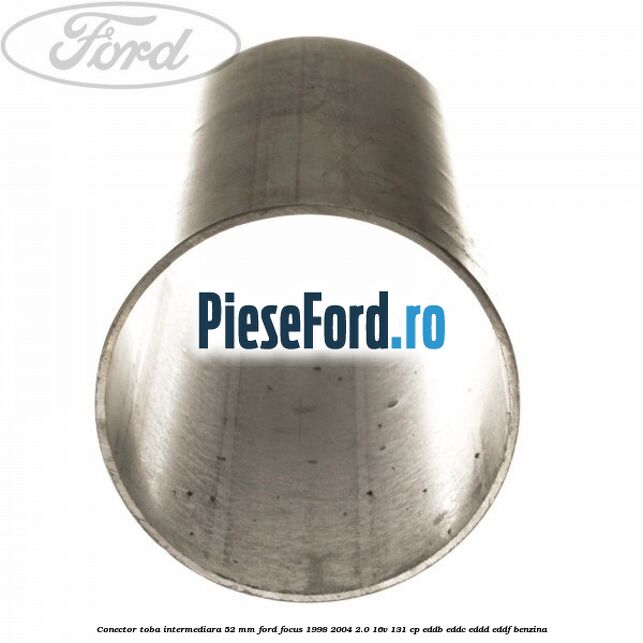 Conector toba intermediara 52 mm Ford Focus 1998-2004 2.0 16V 131 cp EDDB, EDDC, EDDD, EDDF benzina