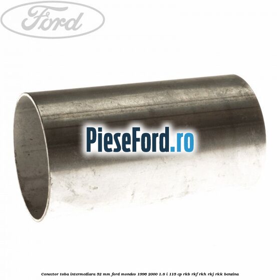 Conector toba intermediara 52 mm Ford Mondeo 1996-2000 1.8 i 115 cp RKB, RKF, RKH, RKJ, RKK benzina