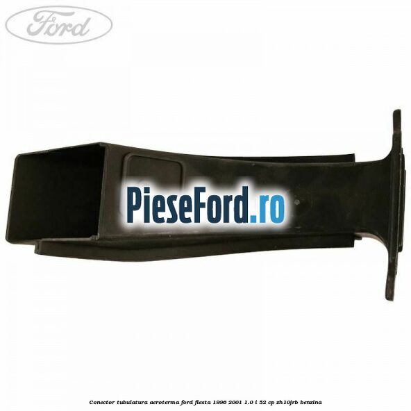 Conector tubulatura aeroterma Ford Fiesta 1996-2001 1.0 i 52 cp ZH10JRB benzina
