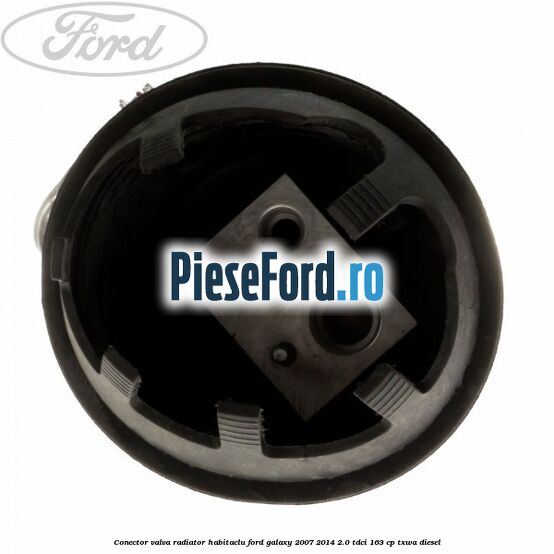 Conector valva radiator habitaclu Ford Galaxy 2007-2014 2.0 TDCi 163 cp Conector valva radiator habitaclu Ford Galaxy 2007-2014 2.0 TDCi 163 cp TXWA diesel