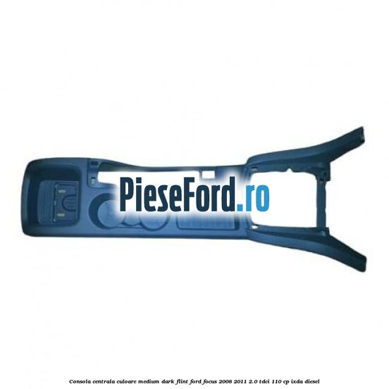 Consola centrala culoare medium dark flint Ford Focus 2008-2011 2.0 TDCi 110 cp IXDA diesel