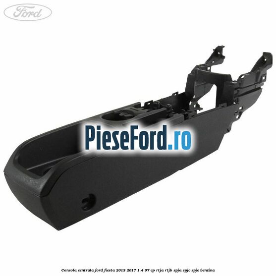 Consola centrala Ford Fiesta 2013-2017 1.4 97 cp RTJA, RTJB, SPJA, SPJC, SPJE benzina
