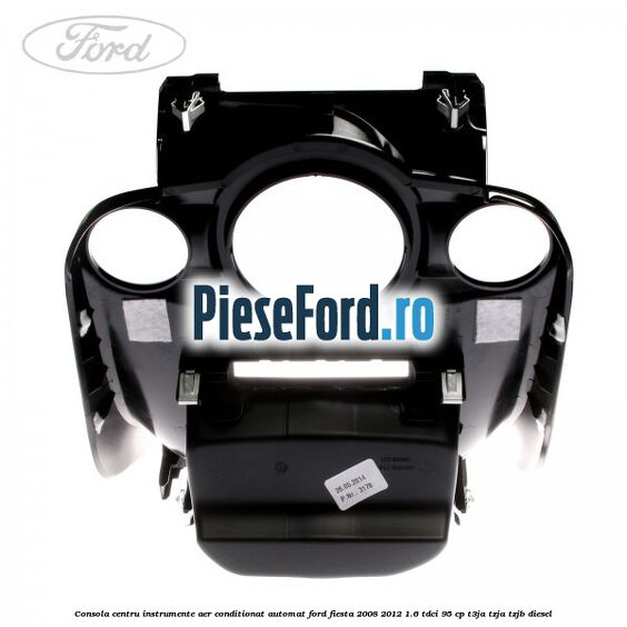 Consola centru instrumente aer conditionat automat Ford Fiesta 2008-2012 1.6 TDCi 95 cp T3JA, TZJA, TZJB diesel