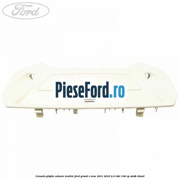 Consola plafon culoare marble Ford Grand C-Max 2011-2015 2.0 TDCi 136 cp UKDB diesel