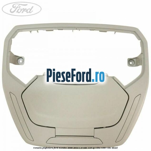 Consola plafoniera Ford Mondeo 2008-2014 1.6 TDCi 115 cp T1BA, T1BB, T1BC diesel