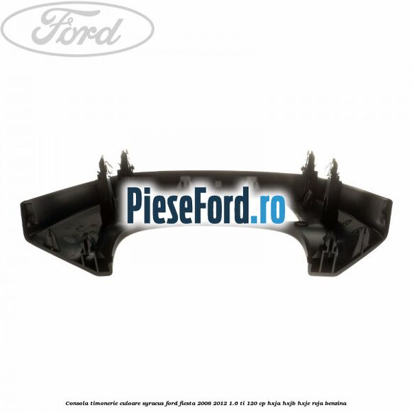 Consola timonerie culoare syracus Ford Fiesta 2008-2012 1.6 Ti 120 cp HXJA, HXJB, HXJE, RVJA benzina