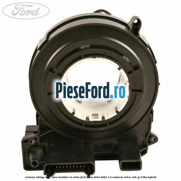 Contact airbag sofer fara incalzire in volan Ford Focus 2019-2023 1.0 EcoBoost mHEV 125 cp B7DA Hybrid