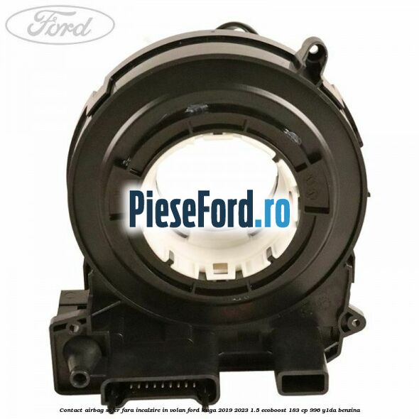 Contact airbag sofer fara incalzire in volan Ford Kuga 2019-2023 1.5 EcoBoost 183 cp 996, Y1DA benzina