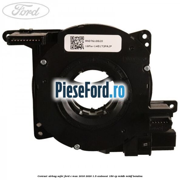 Contact airbag sofer Ford C-Max 2016-2020 1.5 EcoBoost 150 cp M8DB, M8DF benzina