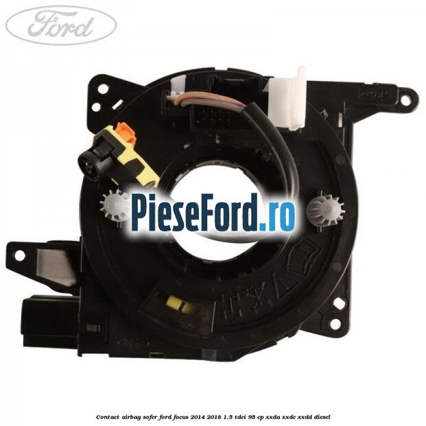 Contact airbag sofer Ford Focus 2014-2018 1.5 TDCi 95 cp XXDA, XXDC, XXDD diesel
