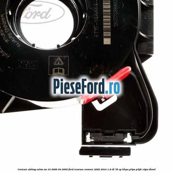 Contact airbag volan an 10/2005-04/2009 Ford Tourneo Connect 2002-2014 1.8 Di 75 cp BHPA, P7PA, P7PB, R2PA diesel