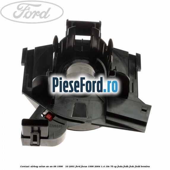 Contact airbag volan an An 08/1998 - 10/2001 Ford Focus 1998-2004 1.4 16V 75 cp Contact airbag volan an An 08/1998 - 10/2001 Ford Focus 1998-2004 1.4 16V 75 cp FXDA, FXDB, FXDC, FXDD benzina