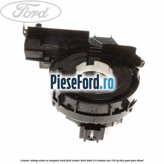 Contact airbag volan cu computer bord Ford Transit 2019-2023 2.0 EcoBlue 4x4 170 cp Contact airbag volan cu computer bord Ford Transit 2019-2023 2.0 EcoBlue 4x4 170 cp BLRA, YNR6, YNRA diesel
