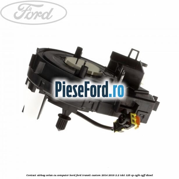Contact airbag volan cu computer bord Ford Transit Custom 2014-2018 2.2 TDCi 125 cp CYF4, CYFF diesel