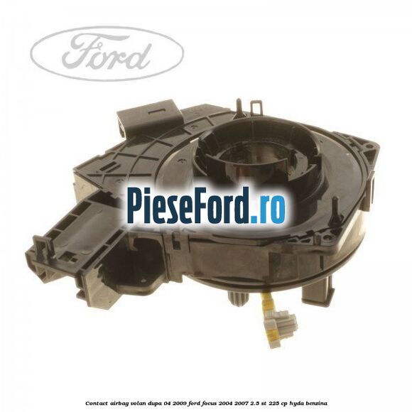 Contact airbag volan dupa 04/2009 Ford Focus 2004-2007 2.5 ST 225 cp