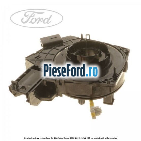 Contact airbag volan dupa 04/2009 Ford Focus 2008-2011 1.6 Ti 115 cp Contact airbag volan dupa 04/2009 Ford Focus 2008-2011 1.6 Ti 115 cp HXDA, HXDB, SIDA benzina
