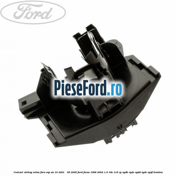 Contact airbag volan fara ESP an 10/2001 - 05/2005 Ford Focus 1998-2004 1.8 16V 115 cp EYDB, EYDC, EYDD, EYDE, EYDF benzina