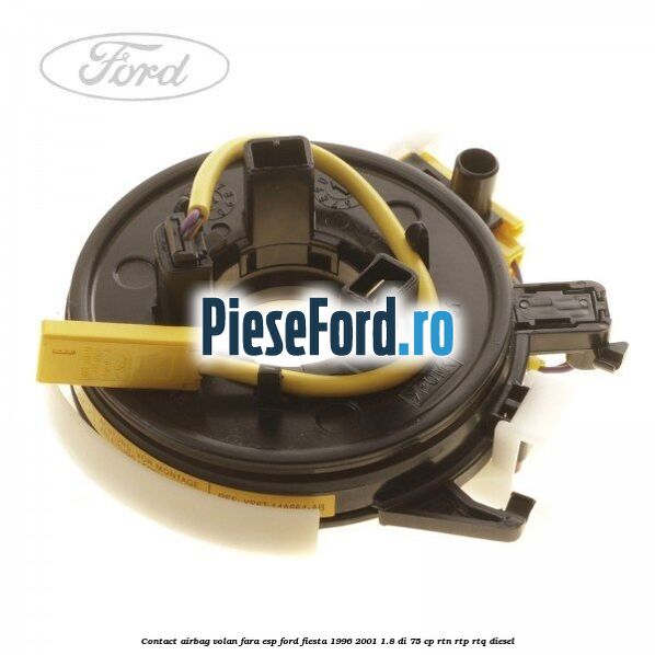 Contact airbag volan fara ESP Ford Fiesta 1996-2001 1.8 DI 75 cp RTN, RTP, RTQ diesel