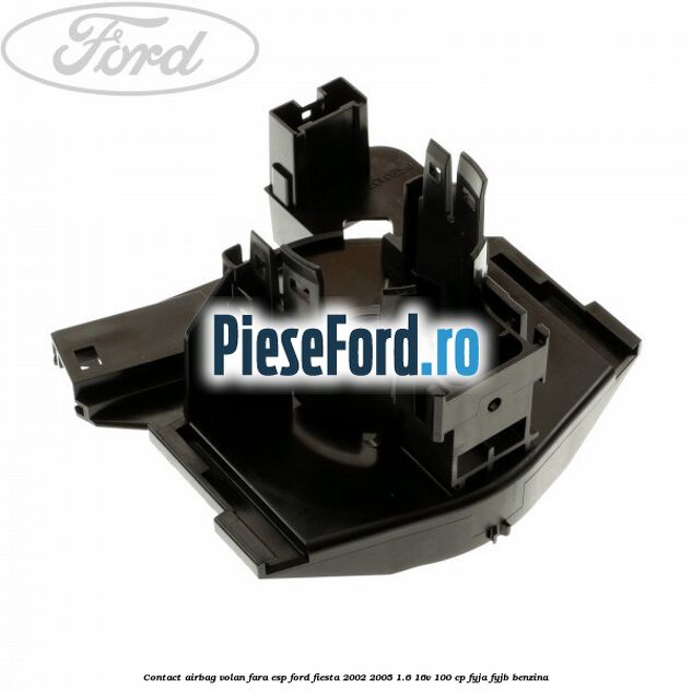 Contact airbag volan, fara ESP Ford Fiesta 2002-2005 1.6 16V 100 cp Contact airbag volan, fara ESP Ford Fiesta 2002-2005 1.6 16V 100 cp FYJA, FYJB benzina