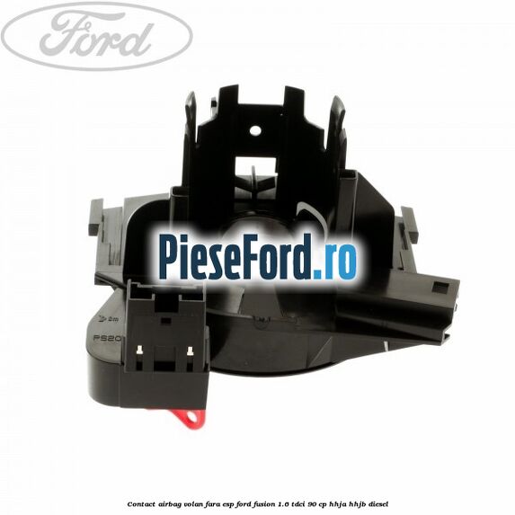 Contact airbag volan, fara ESP Ford Fusion 1.6 TDCi 90 cp HHJA, HHJB diesel
