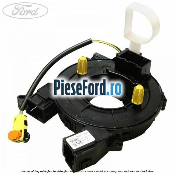Contact airbag volan fara incalzire Ford Mondeo 2014-2018 2.0 TDCi 4x4 180 cp T8CA, T8CB, T8CC, T8CD, T8CL diesel
