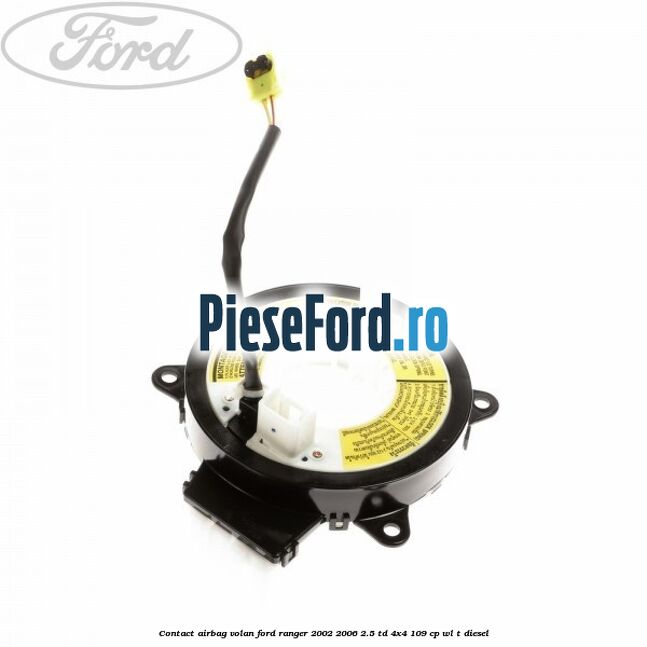 Contact airbag volan Ford Ranger 2002-2006 2.5 TD 4x4 109 cp WL-T diesel