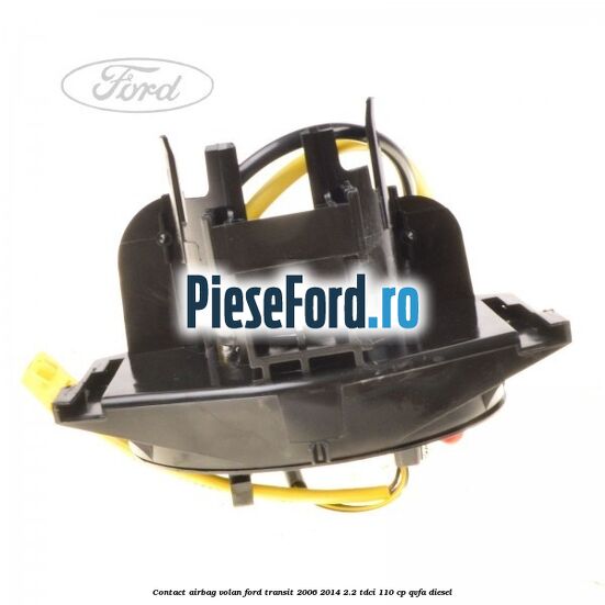 Contact airbag volan Ford Transit 2006-2014 2.2 TDCi 110 cp Contact airbag volan Ford Transit 2006-2014 2.2 TDCi 110 cp QVFA diesel