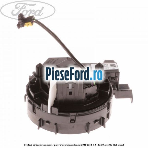 Contact airbag volan, functie pastrare banda Ford Focus 2011-2014 1.6 TDCi 95 cp T3DA, T3DB diesel